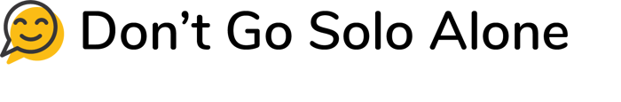 Dont Go Solo Alone