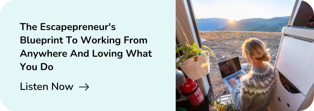 The Escapepreneurs Blueprint To Working From Anywhere And Loving What You Do