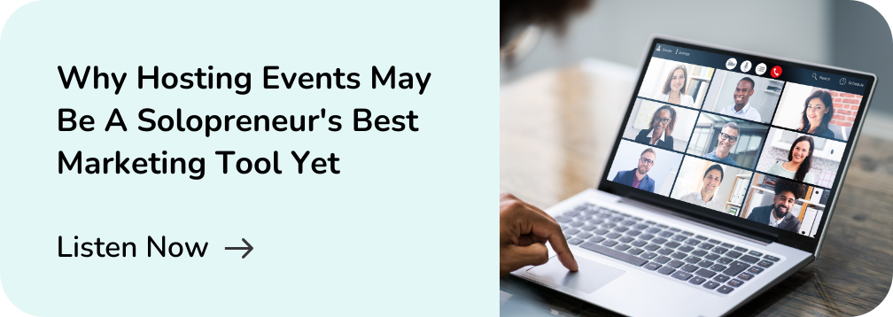 Why Hosting Virtual Events May Be A Solopreneurs Best Marketing Tactic Yet