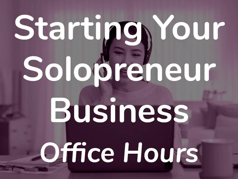 Starting Your Solo Biz Office Hours