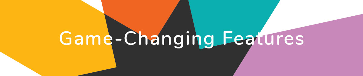 game-changing-features game-changing-features