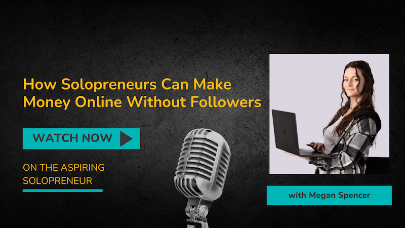 how solopreneurs can make money online without followers