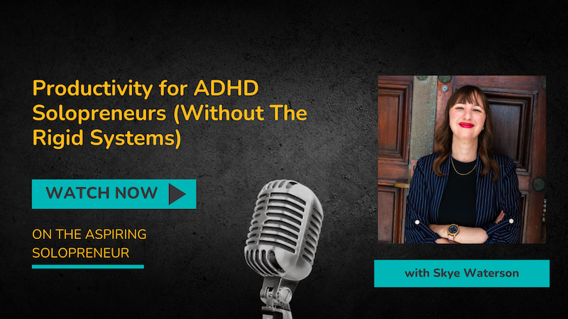 productivity for solopreneurs with ADHD